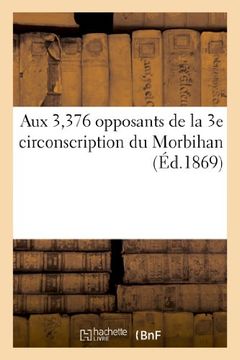 portada Aux 3,376 Opposants de La 3e Circonscription Du Morbihan (Sciences sociales)