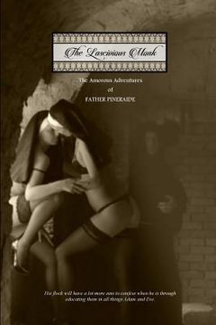 portada The Lascivious Monk: The Amorous Adventures of Father Pineraide