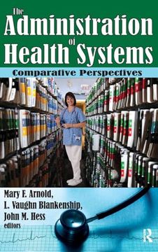 portada The Administration of Health Systems: Comparative Perspectives (en Inglés)