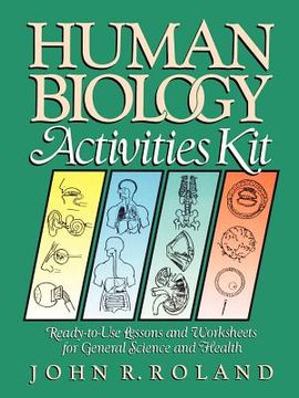portada human biology activities kit: ready-to-use lessons and worksheets for general science and health (en Inglés)