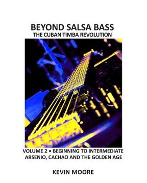 portada Beyond Salsa Bass: The Cuban Timba Revolution - Latin Bass for Beginners (en Inglés)