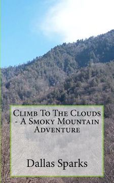 portada climb to the clouds - a smoky mountain adventure (en Inglés)