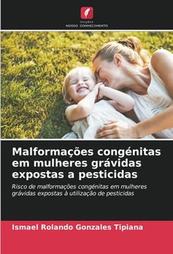 portada Malformações Congénitas em Mulheres Grávidas Expostas a Pesticidas: Risco de Malformações Congénitas em Mulheres Grávidas Expostas à Utilização de Pesticidas