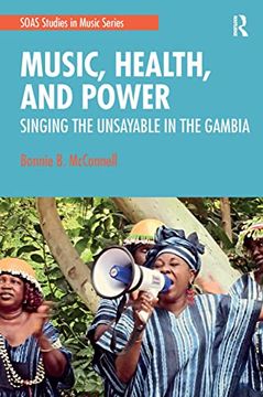 portada Music, Health, and Power: Singing the Unsayable in the Gambia (Soas Studies in Music) 