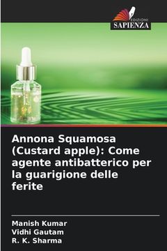 portada Annona Squamosa (Custard apple): Come agente antibatterico per la guarigione delle ferite (in Italian)