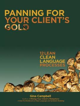 portada Panning for Your Client's Gold: 12 Lean Clean Language Processes (en Inglés)