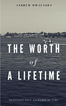portada The Worth of a Lifetime: Questions Only Answered by Time (in English)