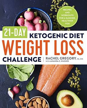 portada 21-Day Ketogenic Diet Weight Loss Challenge: Recipes and Workouts for a Slimmer, Healthier you 
