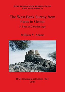 portada The West Bank Survey from Faras to Gemai: 3. Sites of Christian Age: Sudan Archaeological Research Society Publication Number 14 (BAR International Series)