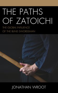portada The Paths of Zatoichi: The Global Influence of the Blind Swordsman (en Inglés)