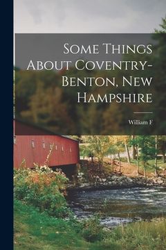 portada Some Things About Coventry-Benton, New Hampshire