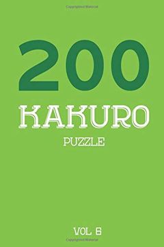 portada 200 Kakuro Puzzle vol 6: Cross Sums Puzzle Book, Hard,10X10, 2 Puzzles per Page (in English)
