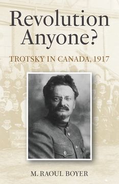 portada Revolution Anyone? Trotsky in Canada, 1917 (en Inglés)