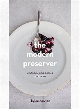 portada The Modern Preserver: Chutneys, Pickles, Jams and More