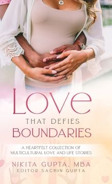 portada Love That Defies Boundaries: A Heartfelt Collection of Multicultural Love And Life Stories (en Inglés)
