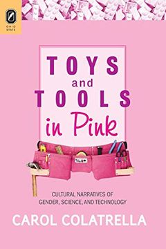 portada Toys and Tools in Pink: Cultural Narratives of Gender, Science, and Technology (in English)