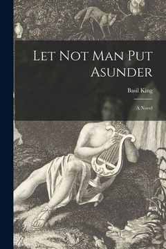 portada Let Not Man Put Asunder [microform] (en Inglés)