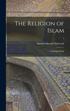 portada The Religion of Islam: a Standard Book; 1 (en Inglés)