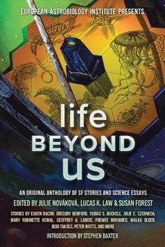 portada Life Beyond us: An Original Anthology of sf Stories and Science Essays (European Astrobiology Institute Presents) (en Inglés)