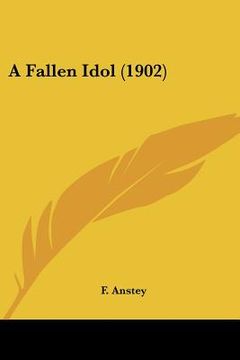 portada a fallen idol (1902) (en Inglés)