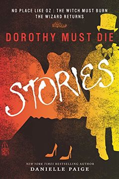 portada Dorothy Must die Stories: No Place Like oz, the Witch Must Burn, the Wizard Returns (Dorothy Must die Novella) (in English)