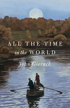 portada All the Time in the World (John Gierach'S Fly-Fishing Library) (en Inglés)