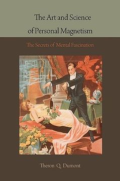 portada the art and science of personal magnetism: the secrets of mental fascination (en Inglés)