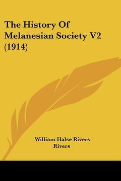 portada the history of melanesian society v2 (1914) (en Inglés)