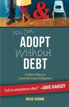 portada You Can Adopt Without Debt: Creative Ways to Cover the Cost of Adoption