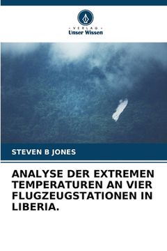 portada Analyse Der Extremen Temperaturen an Vier Flugzeugstationen in Liberia. (in German)