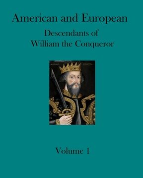 portada American and European Descendants of William the Conqueror - Volume 1: Generations 1 to 18 (in English)