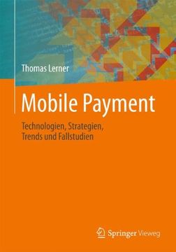 portada Mobile Payment: Technologien, Strategien, Trends und Fallstudien (en Alemán)