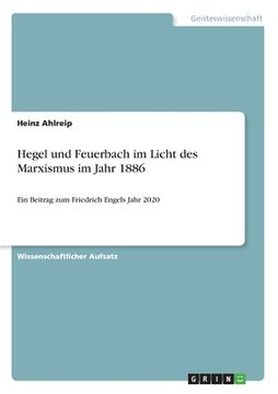 portada Hegel und Feuerbach im Licht des Marxismus im Jahr 1886: Ein Beitrag zum Friedrich Engels Jahr 2020 (in German)