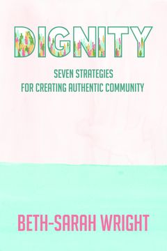 portada Dignity: Seven Strategies for Creating Authentic Community (en Inglés)