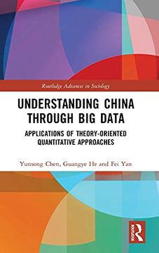portada Understanding China Through big Data: Applications of Theory-Oriented Quantitative Approaches (Routledge Advances in Sociology) (en Inglés)