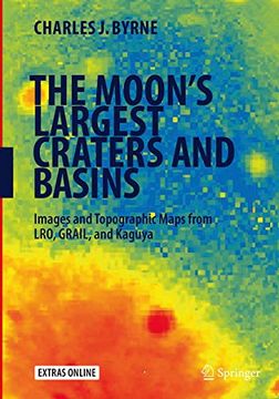 portada The Moon's Largest Craters and Basins: Images and Topographic Maps from Lro, Grail, and Kaguya (en Inglés)