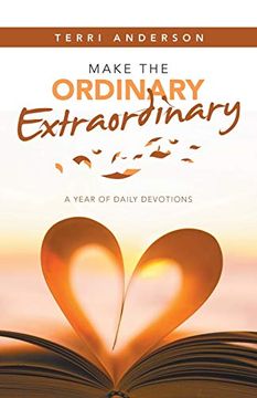 portada Make the Ordinary Extraordinary: A Year of Daily Devotions (en Inglés)