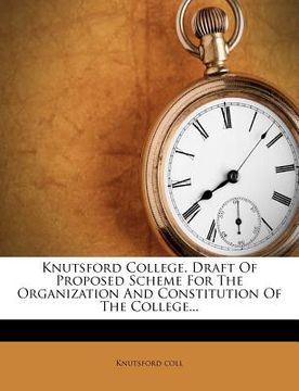 portada knutsford college. draft of proposed scheme for the organization and constitution of the college...