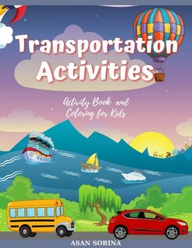 portada Transportation activities; Activity Book and Coloring for Kids, Ages: 4 -8 years (en Inglés)