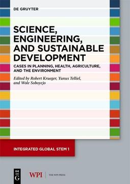 portada Science, Engineering, and Sustainable Development: Cases in Planning, Health, Agriculture, and the Environment 