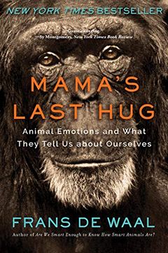 portada Mama`S Last hug - Animal Emotions and What They Tell us About Ourselves: Animal Emotions and What They Tell us About Ourselves: (in English)