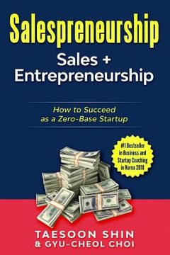 portada Salespreneurship: Sales + Entrepreneurship: How to Succeed as a Zero-Base Startup (en Inglés)