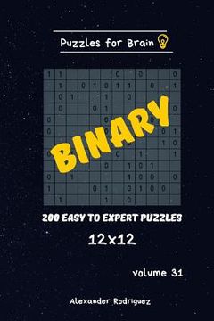 portada Puzzles for Brain - Binary 200 Easy to Expert Puzzles 12x12 vol.31 (en Inglés)