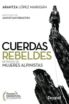 portada Cuerdas Rebeldes. Retratos de Mujeres Alpinistas (in Spanish)