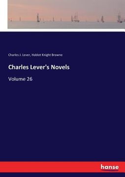 portada Charles Lever's Novels: Volume 26 (en Inglés)