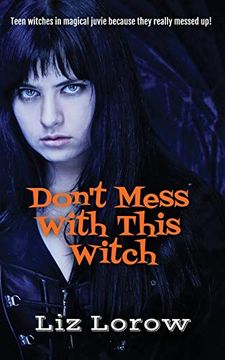 portada Don't Mess With This Witch: Teen Witches in Magical Juvie Because They Really Messed up! (en Inglés)