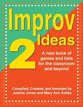 portada Improv Ideas 2: A New Book of Games and Lists for the Classroom and Beyond (in English)