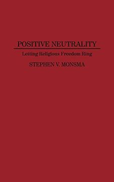 portada Positive Neutrality: Letting Religious Freedom Ring (in English)