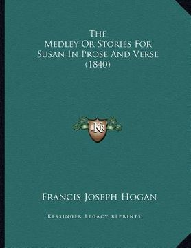 portada the medley or stories for susan in prose and verse (1840) (in English)