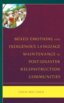 portada Mixed Emotions and Indigenous Language Maintenance in Post-Disaster Reconstruction Communities (in English)